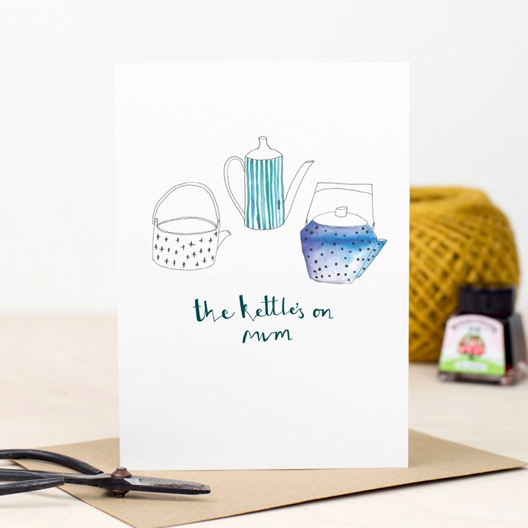 The Kettle's on Mum Card by Plewsy